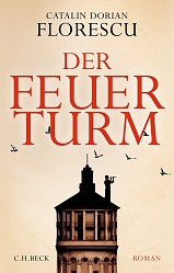 Catalin Dorian Florescu - Der Feuerturm - C.H. Beck